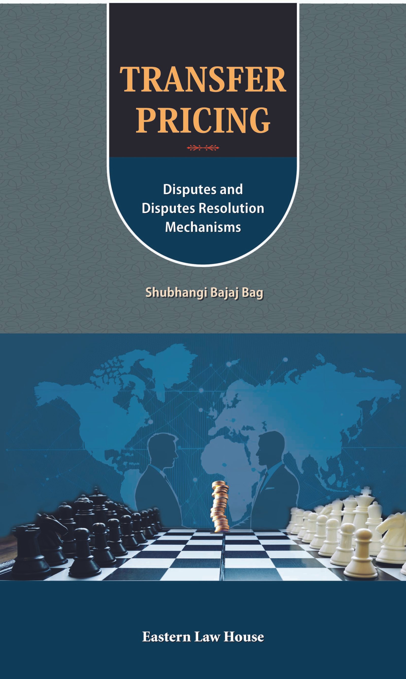 Transfer Pricing ( Disputes and Disputes Resolution Mechanisms ) by Shubhangi Bajaj Bag