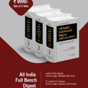 All India Full Bench Digest 2005 – 2023 by Justice Sudhi Agarwal (Set of 3 Vols.) – Edition 2024