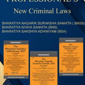 Professional’s New Criminal Laws – Bharatiya Nyaya Sanhita 2023 ,Bharatiya Nagarik Suraksha Sanhita 2023 , Bharatiya Sakshya Adhiniyam 2023
