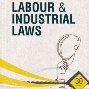 Labour & Industrial Laws (With Latest Amendments) by S.N. Misra – 30th Edition 2024