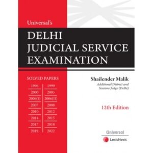 Delhi Judicial Service Examination – Solved Papers 1996-2022 by Shailender Malik – 12th Edition 2024