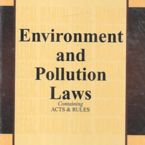 Environment And Pollution Laws Acts & Rules – Edition 2024