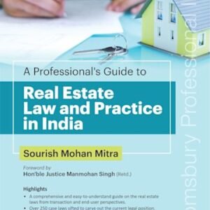 A Professional’s Guide to Real Estate Law and Practice in India by Sourish Mohan Mitra – Edition 2023