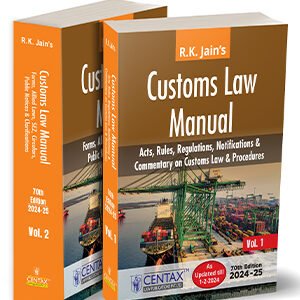 Customs Law Manual 2024-25 by R.K. Jain – 70th Edition 2024