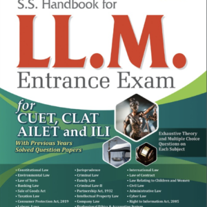 S.S. Handbook for LL.M. Entrance Exam (CUET, CLAT AILET and ILI) – 20th Edition 2024
