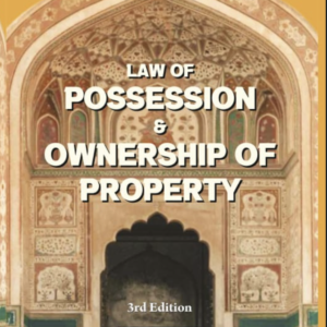 Law of Possession and Ownership of Property by Arindam Mitra – 3rd Edition 2024