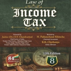 Law of Income Tax (Volume no. 8) by Sampath Iyengar – 13th Edition 2024