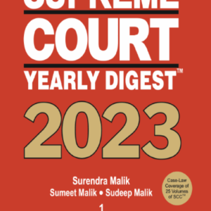 Supreme Court Yearly Digest 2023 in 2 Vols. by Surendra Malik, Sumeet Malik and Sudeep Malik – Edition 2024
