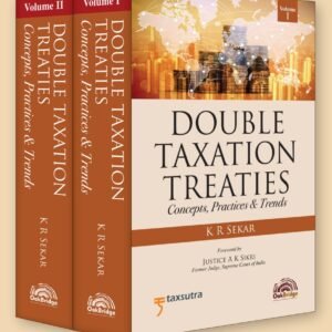 Double Taxation Treaties (Concepts, Practices & Trends) by K R Sekar (Set of 2 Vols.) – 1st Edition 2024