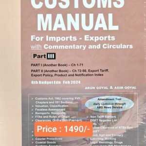 CUSTOMS MANUAL For Imports & Exports with Commentary and Circulars (Part III) – 6th Budget Edition Feb 2024