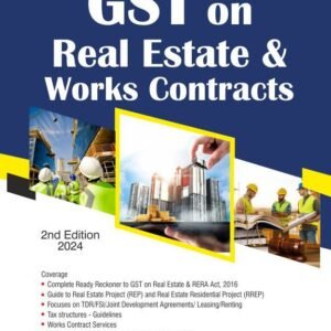 GST on Real Estate & Works Contracts by Ramesh Chandra Jena – 2nd Edition 2024