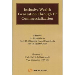 Inclusive Wealth Generation Through IP Commercialization by Ghosh, Chakrabarty & Ghosh – Edition 2024