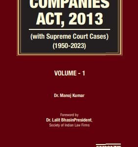 COMPANIES ACT, 2013 (with Supreme Court Cases 1950-2023) by Dr Manoj Kumar – Edition 2024 (Set of 2 Vols.)