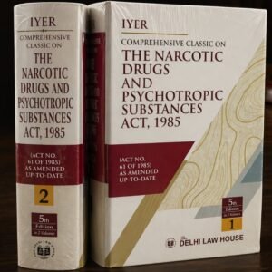 The Narcotic Drugs and Psychotropic Substances Act, 1985 by Iyer (Set of 2 Vols.) – 5th Edition 2024