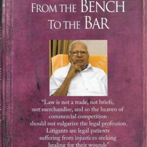 From the Bench to the Bar by Justice V R Krishna Iyer – Edition 2024