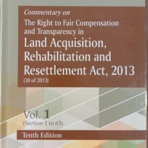 Commentary on The Right to Fair Compensation and Transparency in Land Acquisition, Rehabilitation and Resettlement Act, 2013 by Beverley (Set of 2 Vols.) – 10th Edition 2024