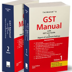 GST Manual with GST Law Guide & Digest of Landmark Rulings (Set of 2 Vols.) – 21st Edition 2024