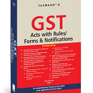 GST Acts with Rules/Forms & Notifications – 15th Edition 2024