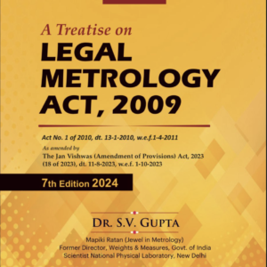 A Treatise on Legal Metrology Act, 2009 by S V Gupta – 7th Edition 2024