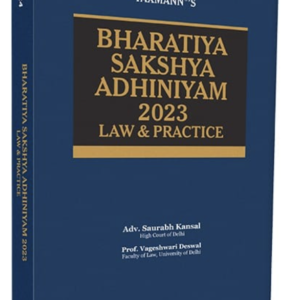 BHARATIYA SAKSHYA ADHINIYAM 2023 (LAW & PRACTICE) by Adv. Saurabh Kansal & Prof. Vageshwari Deswal – Edition 2024