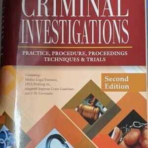Criminal Investigations – Practice, Procedure, Proceedings Techniques & Trials by Malik – 2nd Edition 2024