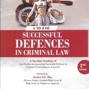 A to Z of Successful Defences in Criminal Law by Dr Pramod Kumar Singh – 2nd Edition 2024