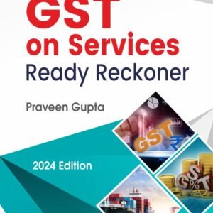 GST on Services Ready Reckoner by Praveen Gupta – Edition 2024