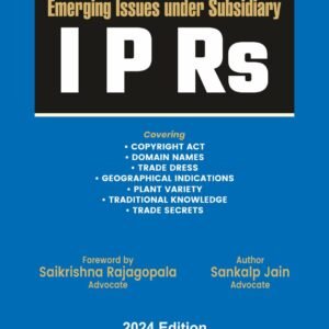 Emerging Issues under Subsidiary I P Rs by Sankalp Jain – 1st Edition 2024
