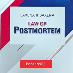 Law Of Postmortem by Saxena & Saxena – Edition 2023
