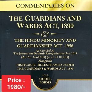 COMMENTARIES ON THE GUARDIANS AND WARDS ACT, 1890 -&- THE HINDU MINORITY AND GUARDIANSHIP ACT, 1956 by Mukherjee – Edition 2023