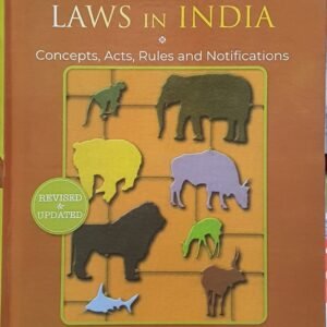 Study and Practice of Wildlife Laws in India (Concepts, Acts, Rules and Notifications) by Surender Mehra