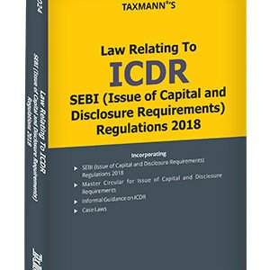 Law Relating to ICDR | SEBI (Issue of Capital and Disclosure Requirements) Regulations 2018 – Edition 2024