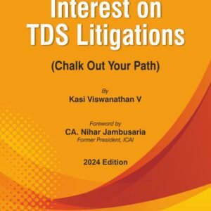 Interest on TDS Litigations by Kasi Viswanathan V – 1st Edition 2024