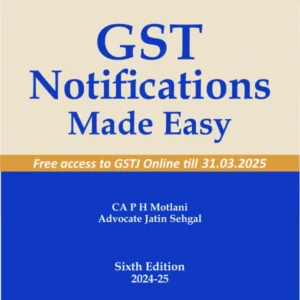 GST Notifications Made Easy by Mahajan & Motlani – 6th Edition 2024-25