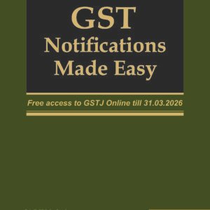 GST Notifications Made Easy by Mahajan & Motlani – 7th Edition 2025