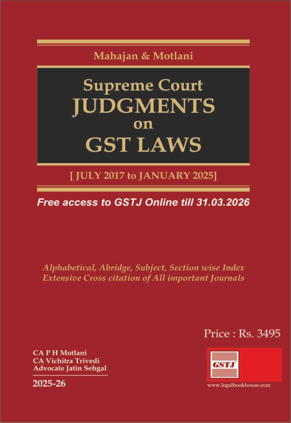 Supreme Court Judgements on GST Laws by Mahajan & Motlani - Edition 2025-26