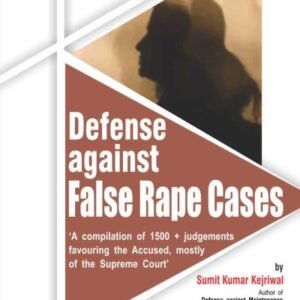Defense Against False Rape Cases by Sumit Kumar Kejriwal