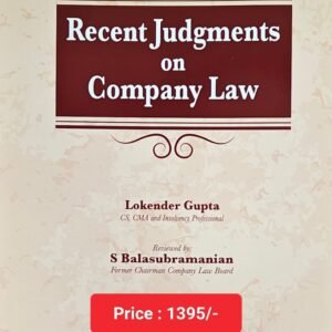 Recent Judgments on Company Law By Lokender Gupta – Edition 2024