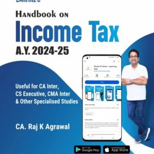 Handbook on Income Tax (A.Y. 2024-2025) by CA Raj K Agrawal – 10th Edition 2024