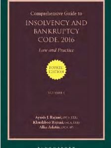 Comprehensive Guide to Insolvency & Bankruptcy Code, 2016 (Law and Practice) by Ayush J. Rajani, Khushboo Rajani & Alka Adatia (Set of 2 Vols.) – 4th Edition 2024