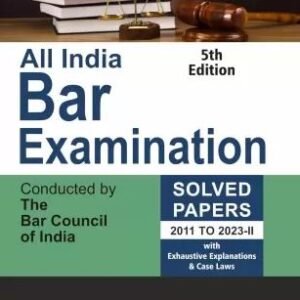 All India Bar Examination Solved Papers (2011 To 2023-II) – 5th Edition 2024