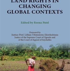 Gender & Land Rights In Changing Global Contexts by Reena Patel – 1st Edition 2022