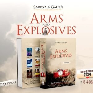 Arms & Explosives by Saxena and Gaur – 13th Edition 2024
