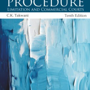 Civil Procedure (CPC) by C.K. Takwani – 10th Edition 2024