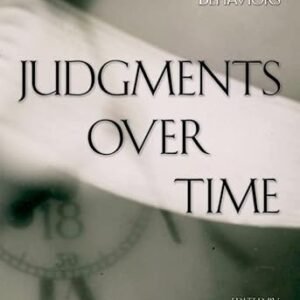 Judgments Over Time by Edward C. Chang & Lawrence J. Sanna