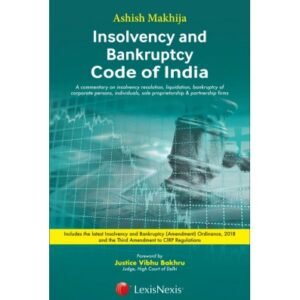 Insolvency and Bankruptcy Code of India by Ashish Makhija – Edition 2023