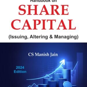 Handbook on Share Capital by CS Manish Jain – 1st Edition 2024