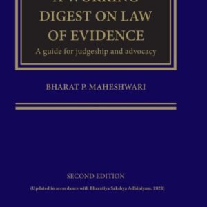 A Working Digest on Law of Evidence – A Guide for Judgeship and Advocacy by Bharat Maheshwari – Edition 2024