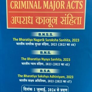 New Criminal Laws – New Criminal Major Acts – BNS, BSA, BNSS – Bharatiya Nyaya Sanhita, 2023; Bharatiya Nagarik Suraksha Sanhita, 2023 & Bharatiya Sakshya Adhiniyam, 2023 – DIGLOT EDITION