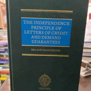 The Independence Principle of Letters of Credit and Demand Guarantees by Nelson Enonchong